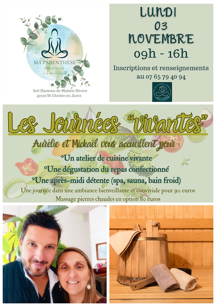 Les Journées Vivantes : des journées dédiées à la cuisine vivante et à la détente pour bien commencer la semaine ; atelier de cuisine, dégustation, spa, sauna, bain froid